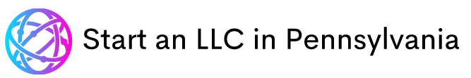 How to Start an LLC in Pennsylvania Today